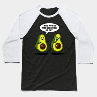 Avocado Good Kind Of Fat Baseball T-Shirt